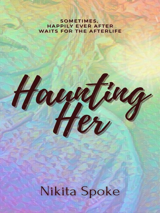 Title details for Haunting Her by Nikita Spoke - Available